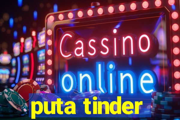 puta tinder